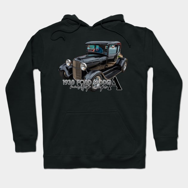 1930 Ford Model A Hardtop Coupe Hoodie by Gestalt Imagery